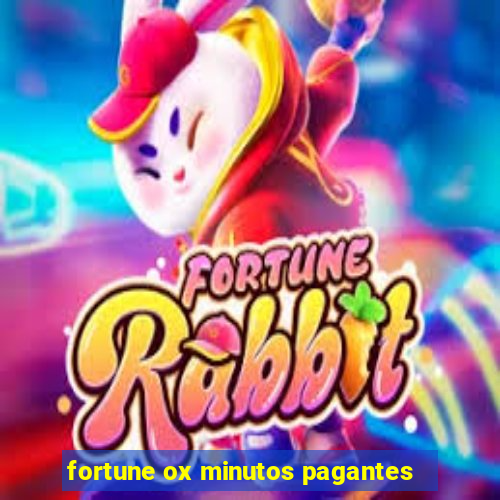 fortune ox minutos pagantes